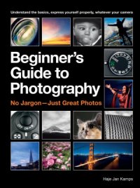 cover of the book The Beginner’s Guide to Photography.  Capturing the Moment Every Time, Whatever Camera You Have