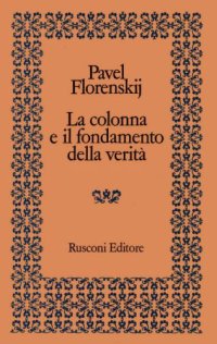 cover of the book La colonna e il fondamento della verità