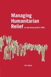 cover of the book Managing Humanitarian Relief [OP]: An Operational Guide for NGOs