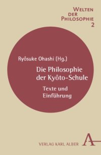 cover of the book Die Philosophie der Kyôto-Schule : Texte und Einführung.