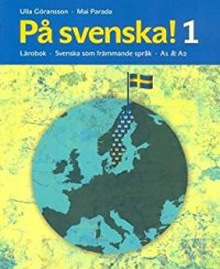 cover of the book På svenska! 1 Lärobok Svenska som främmande språk A1 &A2