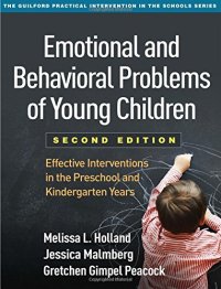 cover of the book Emotional and Behavioral Problems of Young Children: Effective Interventions in the Preschool and Kindergarten Years