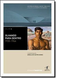 cover of the book História do Brasil nação: Olhando Para Dentro, 1930-1964