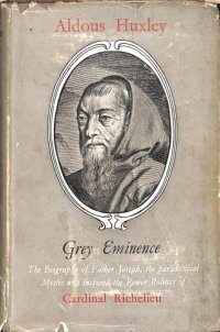 cover of the book The Grey Eminence - A Study in Religion and Politics