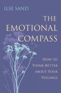 cover of the book The Emotional Compass: How to Think Better about Your Feelings