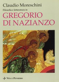 cover of the book Filosofia e letteratura in Gregorio di Nazianzo. [Influenze di Origene su Gregorio di Nazianzo]