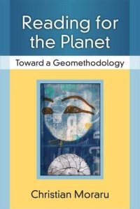 cover of the book Reading for the Planet: Toward a Geomethodology