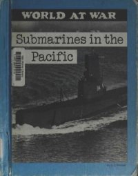 cover of the book Submarines in the Pacific (World at War)