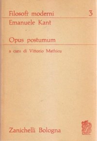 cover of the book Opus postumum. Passaggio dai principi metafisici della scienza della natura alla fisica