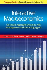 cover of the book Interactive Macroeconomics: Stochastic Aggregate Dynamics with Heterogeneous and Interacting Agents