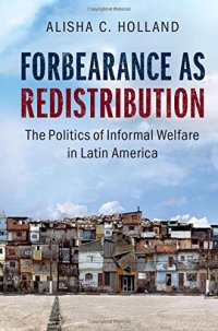 cover of the book Forbearance as Redistribution: The Politics of Informal Welfare in Latin America