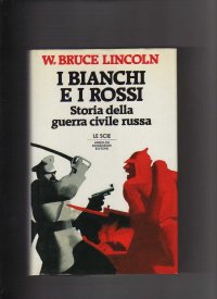 cover of the book I bianchi e i rossi. Storia della guerra civile russa