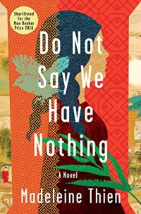 cover of the book Do Not Say We Have Nothing: A Novel