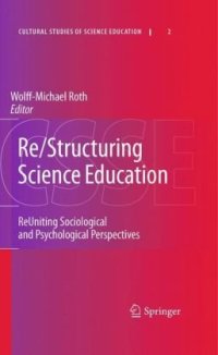 cover of the book Re/Structuring Science Education: ReUniting Sociological and Psychological Perspectives 