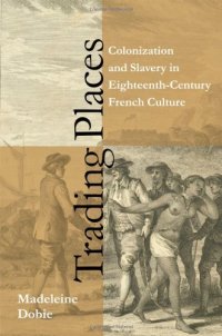 cover of the book Trading Places: Colonization and Slavery in Eighteenth-Century French Culture