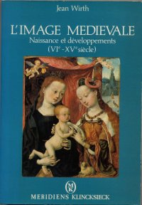 cover of the book L image médiévale : naissance et développements (VIe - XVe siècle)