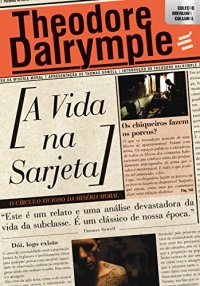 cover of the book A Vida na Sarjeta - O círculo vicioso da miséria moral