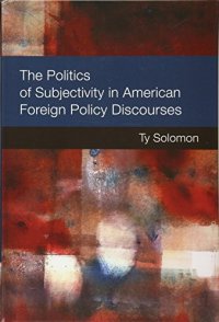 cover of the book The Politics of Subjectivity in American Foreign Policy Discourses