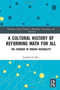 cover of the book A Cultural History of Reforming Math for All: The Paradox of Making In/equality