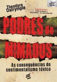 cover of the book Podres de Mimados - As consequências do sentimentalismo tóxico