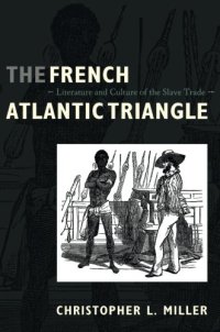 cover of the book The French Atlantic Triangle: Literature and Culture of the Slave Trade