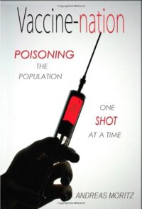 cover of the book Vaccine-nation: Poisoning the Population, One Shot at a Time