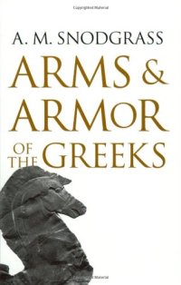 cover of the book Arms and Armor of the Greeks