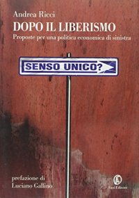 cover of the book Dopo il liberismo. Proposte per una politica economica di sinistra