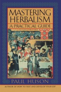 cover of the book Mastering Herbalism: A Practical Guide