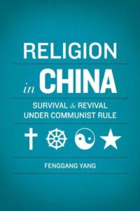 cover of the book Religion in China: Survival and Revival under Communist Rule