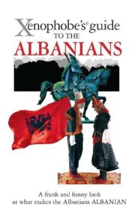 cover of the book Xenophobe’s Guide to the Albanians