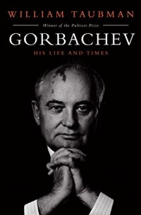 cover of the book Gorbachev: His Life and Times