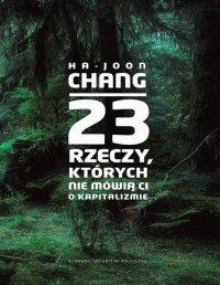 cover of the book 23 rzeczy, których nie mówią ci o kapitalizmie