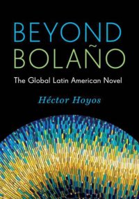 cover of the book Beyond Bolaño: The Global Latin American Novel