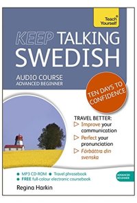 cover of the book Keep Talking Swedish Audio Course - Ten Days to Confidence: Advanced beginner’s guide to speaking and understanding with confidence