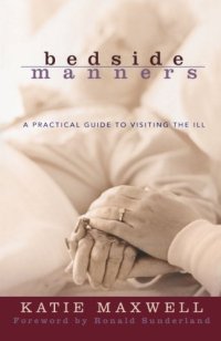 cover of the book Bedside Manners: A Practical Guide to Visiting the Ill