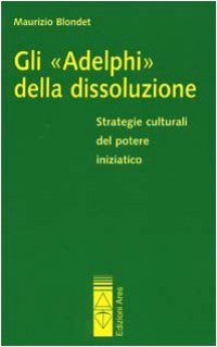 cover of the book Gli «Adelphi» della dissoluzione. Strategie editoriali del sapere iniziatico