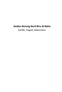 cover of the book Seekor Burung Kecil Biru di Naha: Konflik, Tragedi, Rekonsiliasi