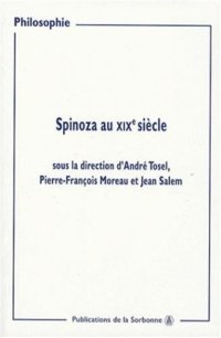 cover of the book SPINOZA AU XIXe SIÈCLE. Actes des journées d’études organisées à la Sorbonne (9 et 16 mars, 23 et 30 novembre 1997)