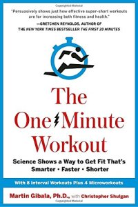 cover of the book The One-Minute Workout: Science Shows a Way to Get Fit That’s Smarter, Faster, Shorter