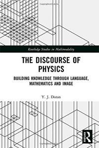 cover of the book The Discourse of Physics: Building Knowledge through Language, Mathematics and Image