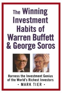 cover of the book The Winning Investment Habits of Warren Buffett & George Soros: Harness the Investment Genius of the World’s Richest Investors