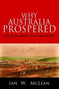 cover of the book Why Australia Prospered: The Shifting Sources of Economic Growth