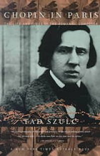 cover of the book Chopin in Paris: the Life and Times of the Romantic Composer