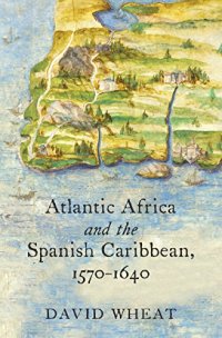 cover of the book Atlantic Africa and the Spanish Caribbean, 1570-1640