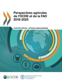 cover of the book Perspectives agricoles de l’OCDE et de la FAO 2016-2025: Edition 2016 (Volume 2016) (French Edition)