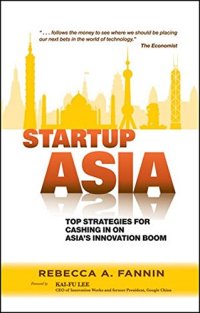 cover of the book Startup Asia: Top Strategies for Cashing in on Asia’s Innovation Boom