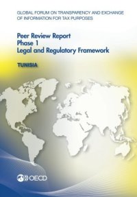 cover of the book Global Forum on Transparency and Exchange of Information for Tax Purposes Peer Reviews: Tunisia 2016:  Phase 1: Legal and Regulatory Framework