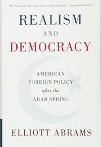 cover of the book Realism and Democracy: American Foreign Policy after the Arab Spring