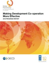 cover of the book Making Development Co-operation More Effective: 2016 Progress Report (Volume 2016)